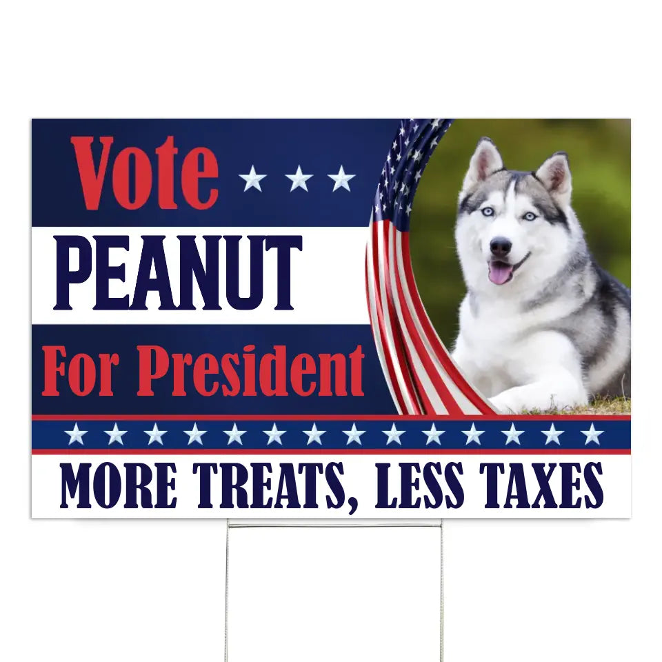 Vote My Pet For The President - Personalized Yard Sign, Funny Election Sign - YS40UP