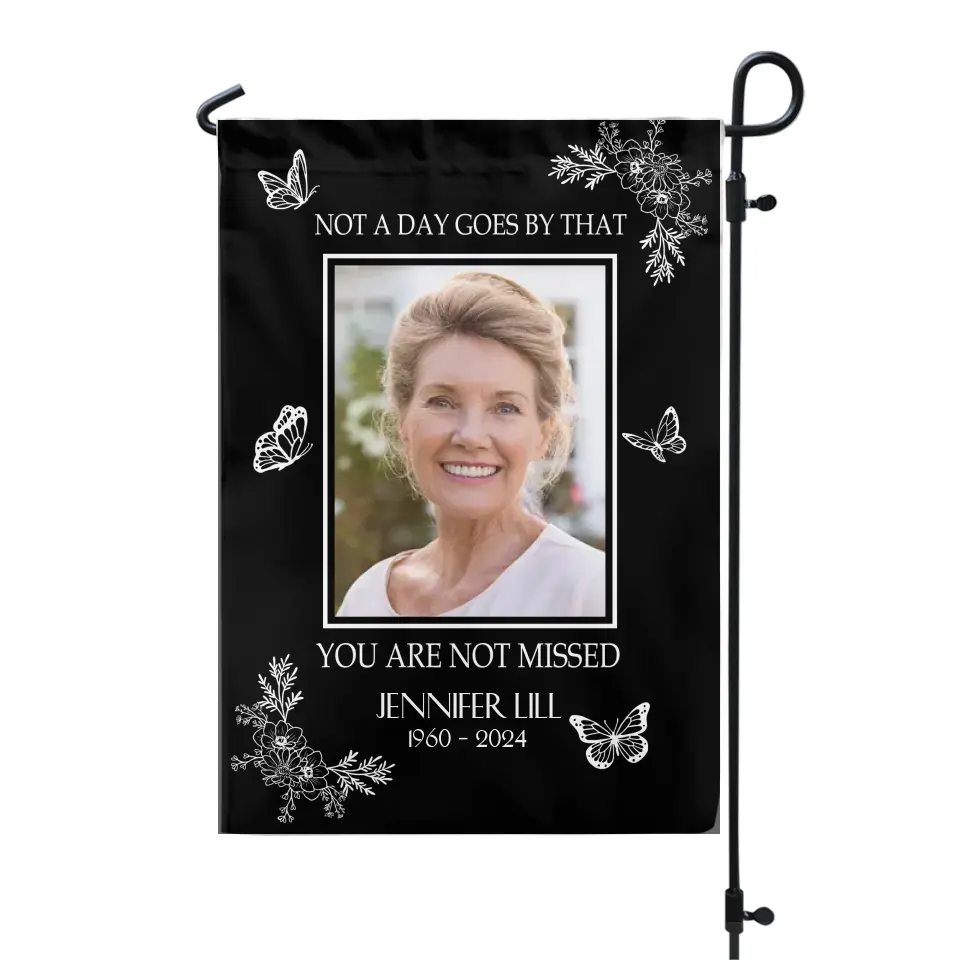 Not A Day Goes By That You Are Not Missed - Personalized Garden Flag - GF105TL