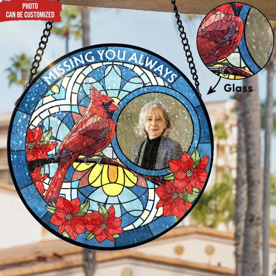 Missing You Always - Personalized Window Stained Glass, Hanging Suncatcher - WSG103TL