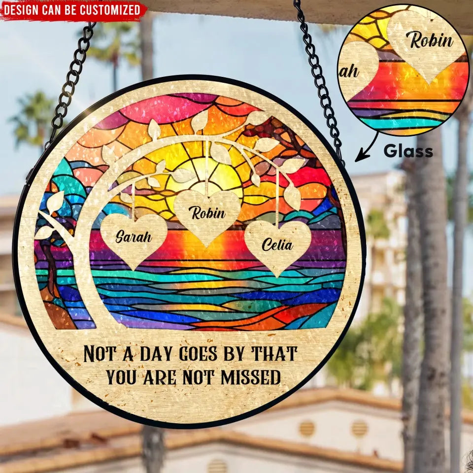 Not A Day Goes By That You Are Not Missed - Personalized Window Stained Glass, Hanging Suncatcher - WSG99TL