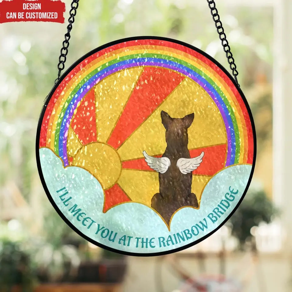 I’ll Meet You At The Rainbow Bridge - Personalized Window Stained Glass, Suncatcher Hanging - WSG107TL