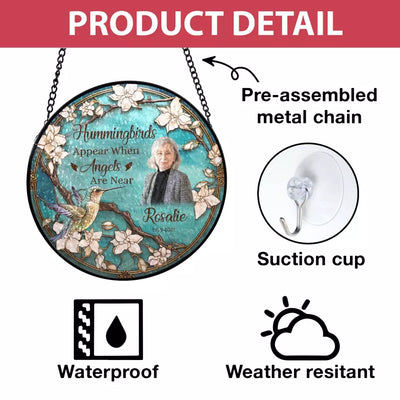 Hummingbirds Appear When Angels Are Near - Personalized Window Stained Glass, Suncatcher Hanging - WSG112TL