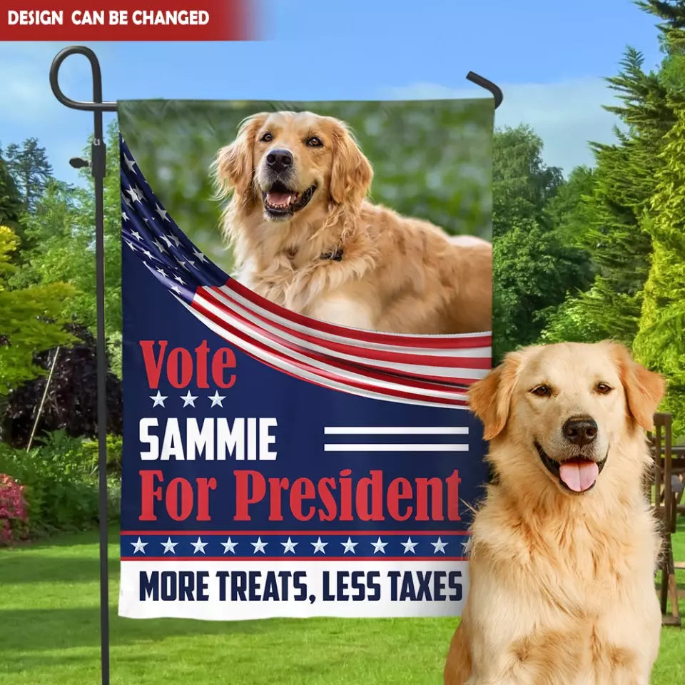 I'm Voting For My Furry Friend - Personalized Garden Flag, Funny Election Flag - GF62UP