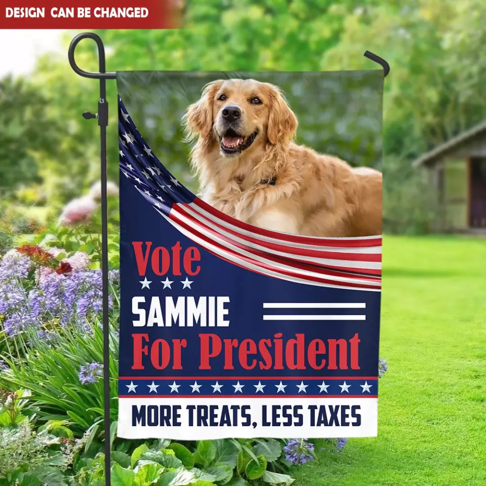 I'm Voting For My Furry Friend - Personalized Garden Flag, Funny Election Flag - GF62UP