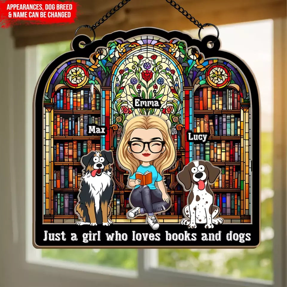 Just A Girl Who Loves Books And Dogs - Personalized Window Hanging Suncatcher - WHS118TL
