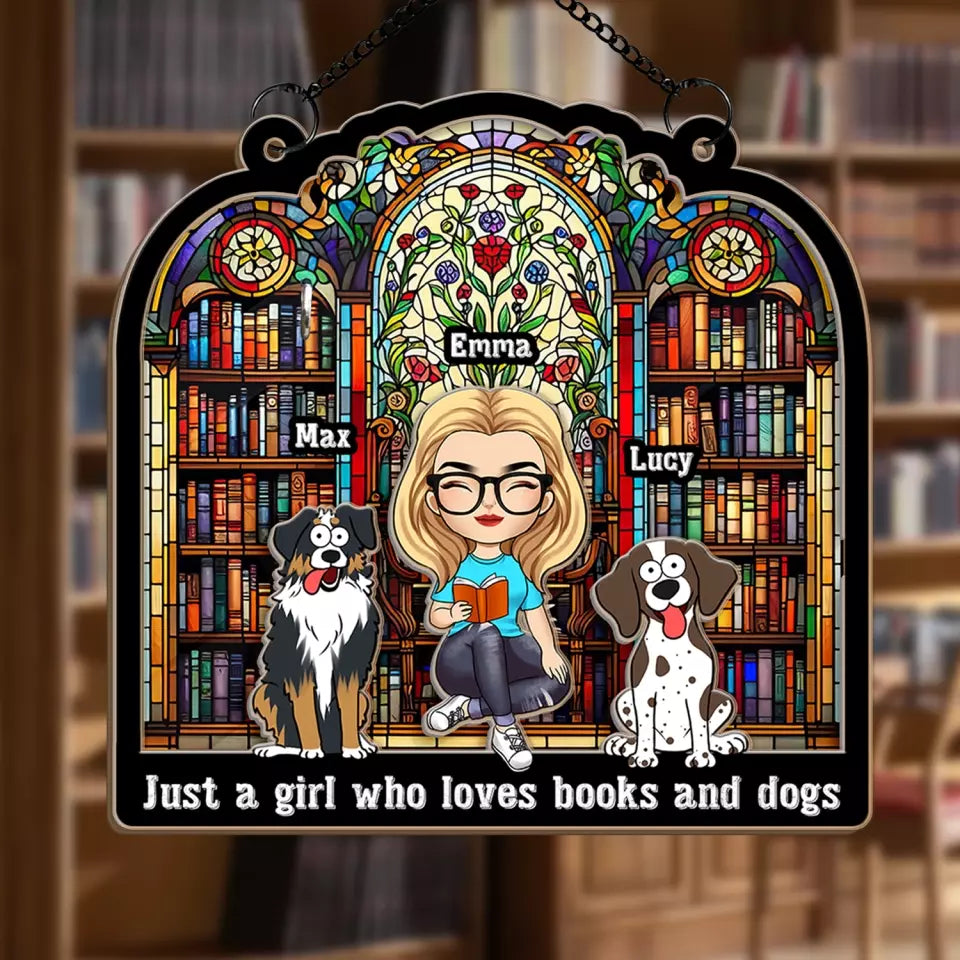 Just A Girl Who Loves Books And Dogs - Personalized Window Hanging Suncatcher - WHS118TL