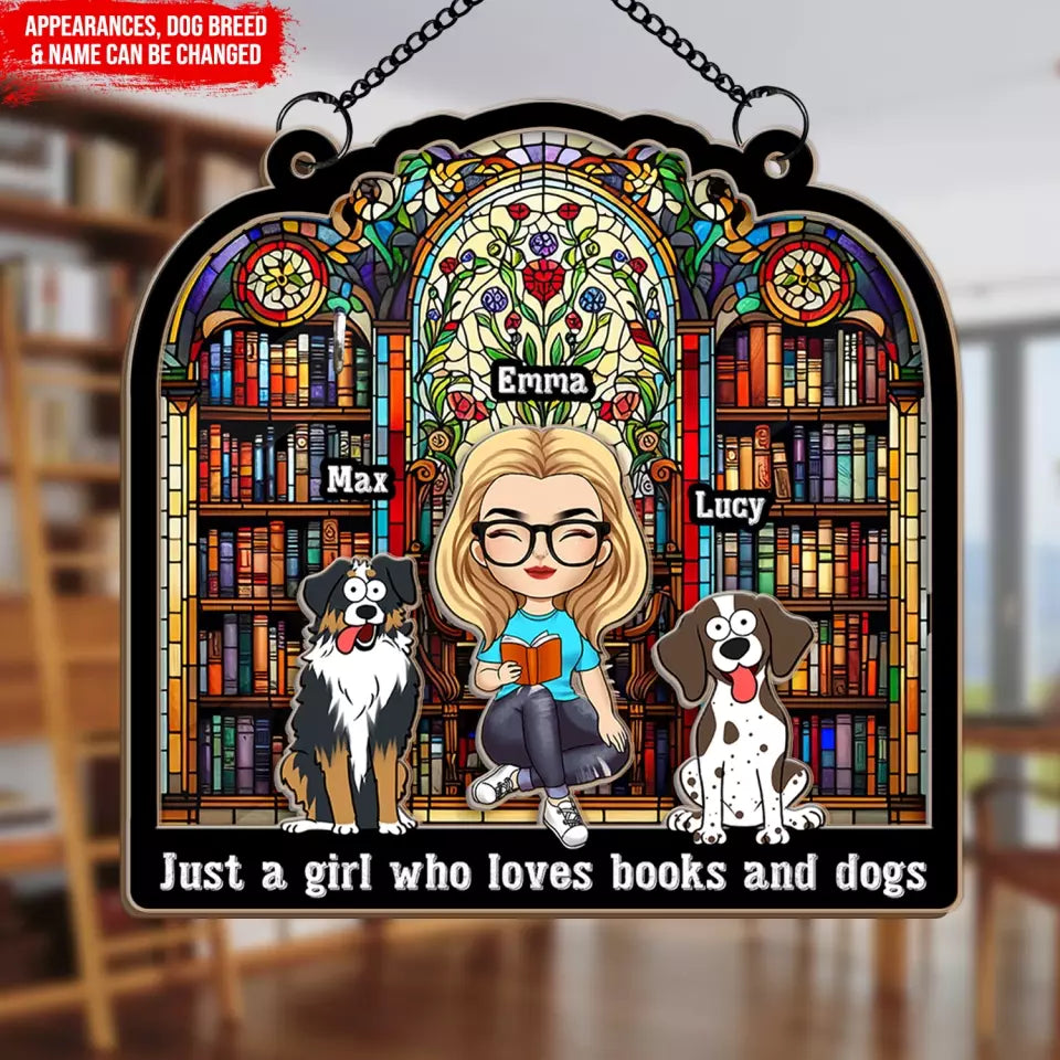 Just A Girl Who Loves Books And Dogs - Personalized Window Hanging Suncatcher - WHS118TL