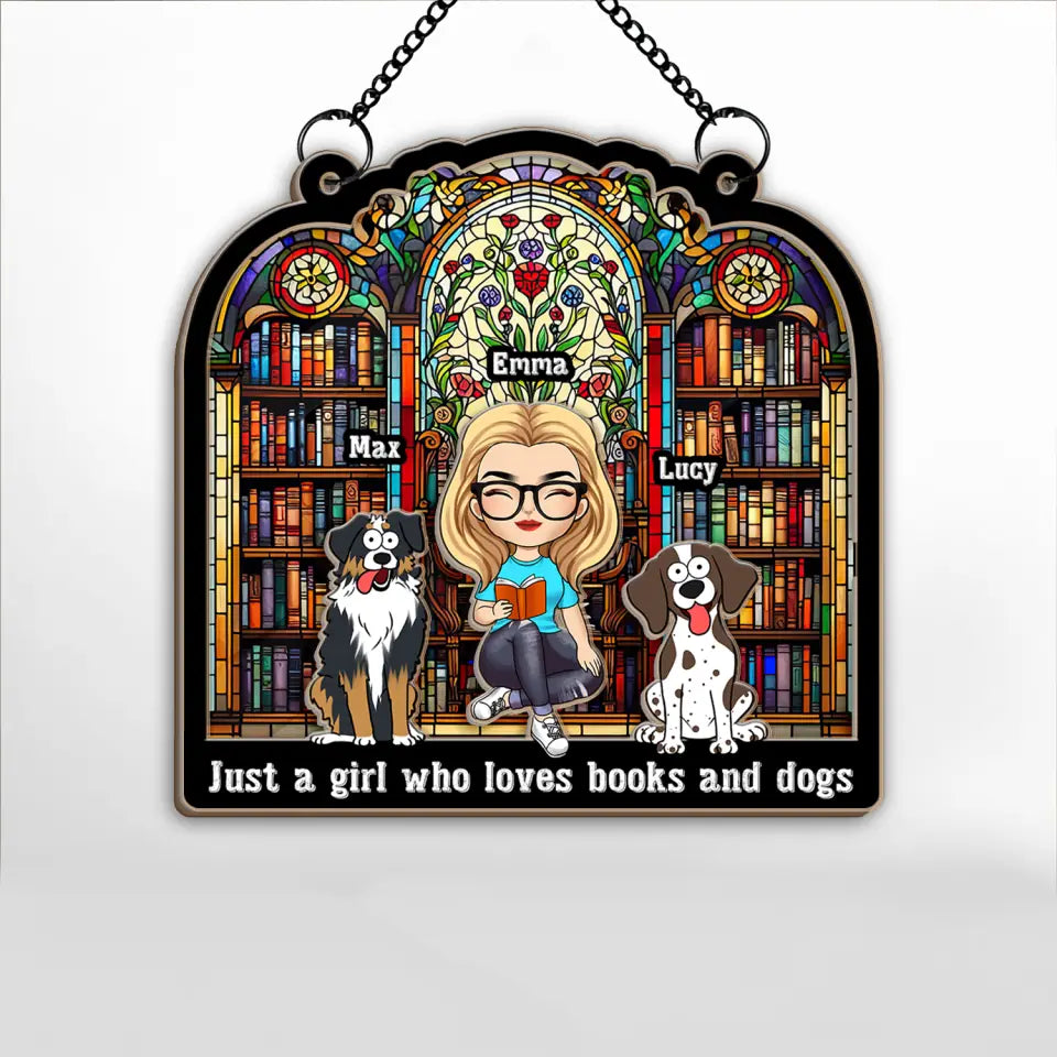 Just A Girl Who Loves Books And Dogs - Personalized Window Hanging Suncatcher - WHS118TL