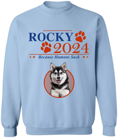 Dogs 2024 Because Humans Suck - Personalized T-Shirt - TS29UP
