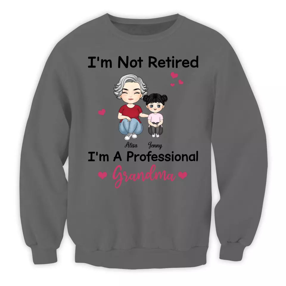 I'm Not Retired I'm A Professional Grandma - Personalized T-Shirt, Grandma Retirement Gift, Grandma T-shirt - TS15YV