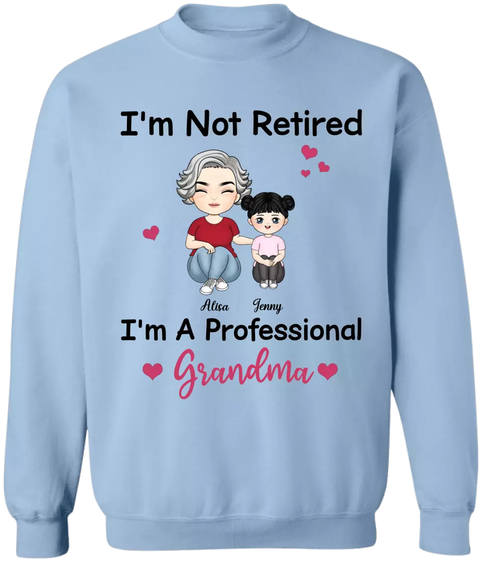 I'm Not Retired I'm A Professional Grandma - Personalized T-Shirt, Grandma Retirement Gift, Grandma T-shirt - TS15YV