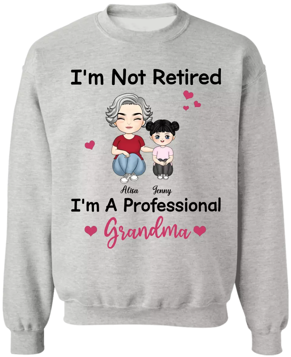 I'm Not Retired I'm A Professional Grandma - Personalized T-Shirt, Grandma Retirement Gift, Grandma T-shirt - TS15YV