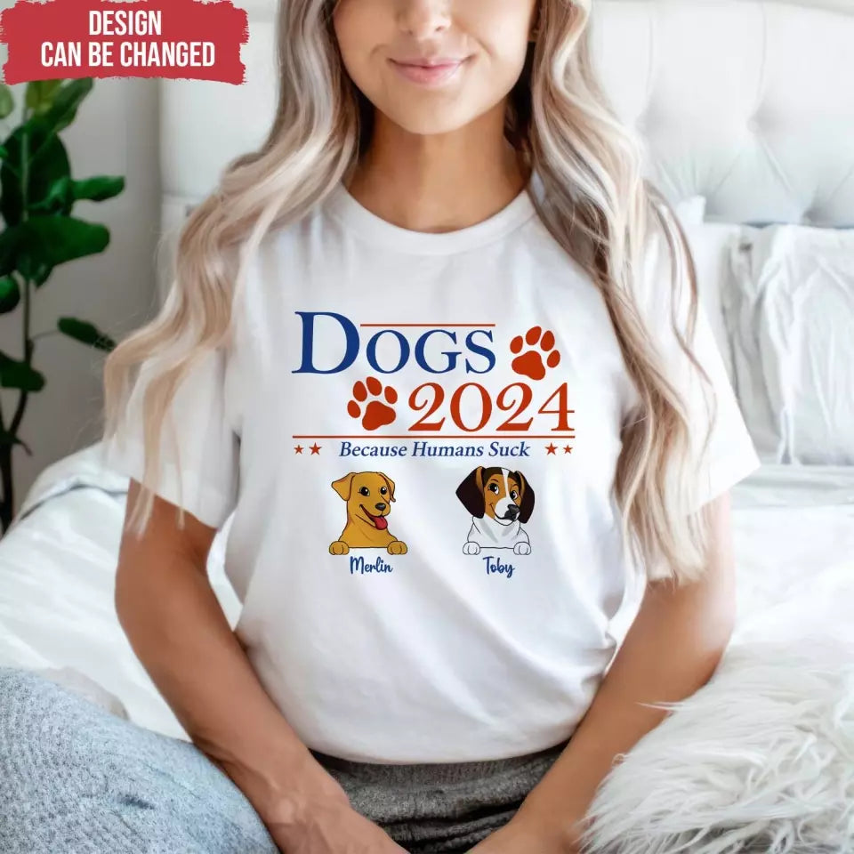 Pets 2024 Because Humans Suck - Personalized T-Shirt - TS65UP