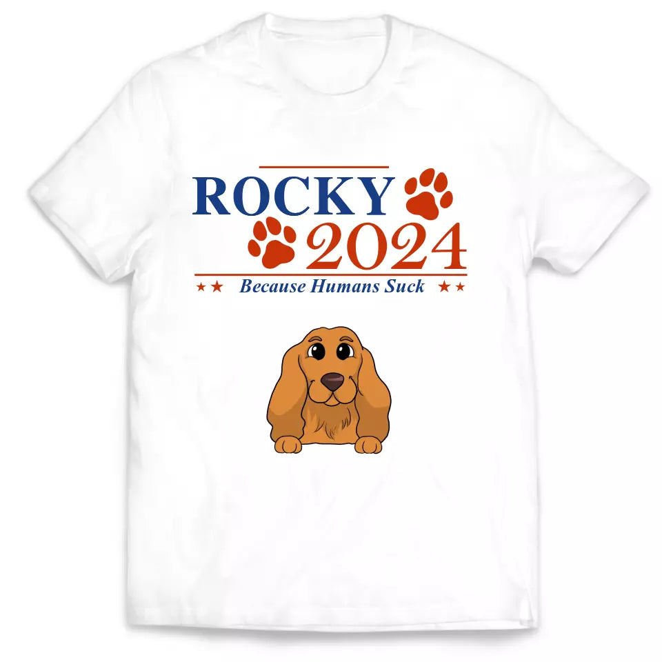 Pets 2024 Because Humans Suck - Personalized T-Shirt - TS65UP