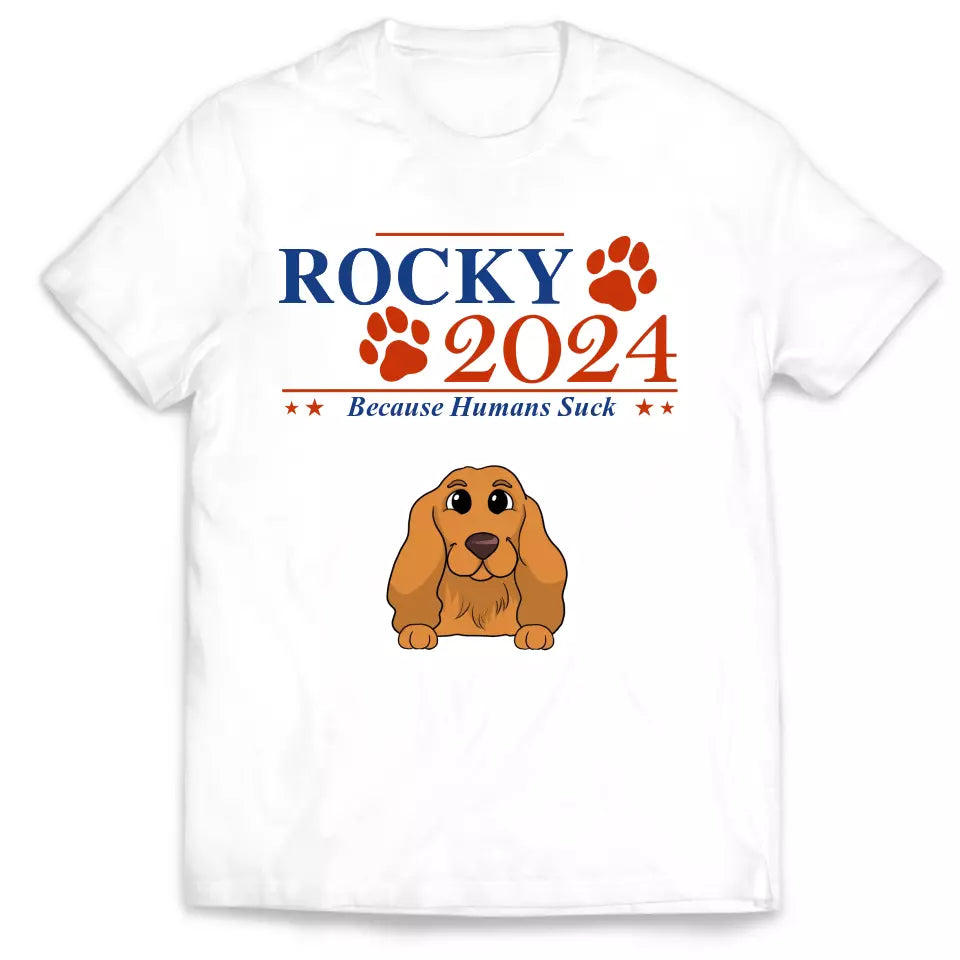 Pets 2024 Because Humans Suck - Personalized T-Shirt - TS65UP