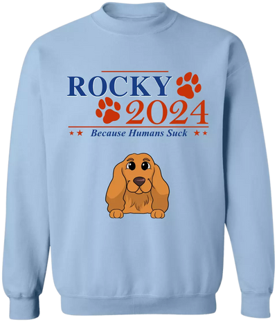 Pets 2024 Because Humans Suck - Personalized T-Shirt - TS65UP