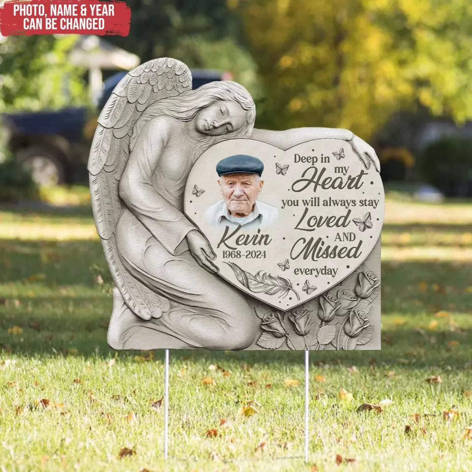 Deep In My Heart You Will Always Stay Loved And Missed Every Day - Personalized Yard Sign, Custom Shape - YS127TL