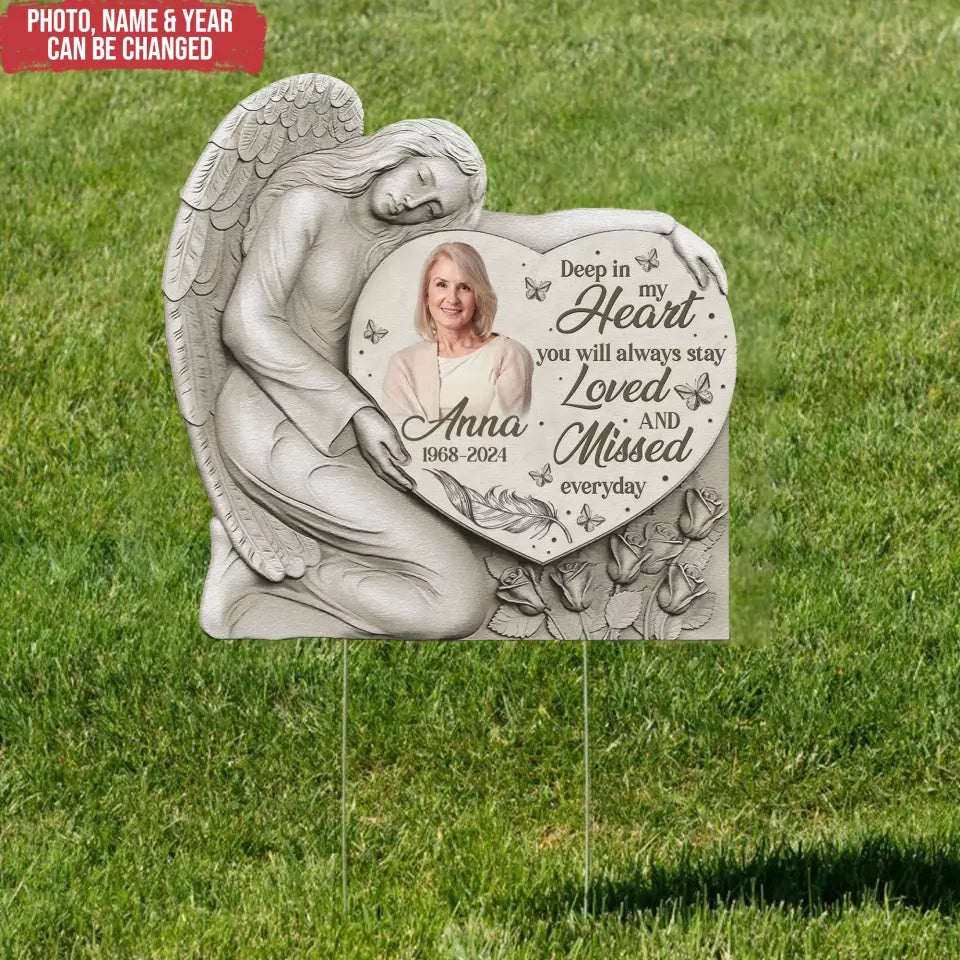 Deep In My Heart You Will Always Stay Loved And Missed Every Day - Personalized Yard Sign, Custom Shape - YS127TL