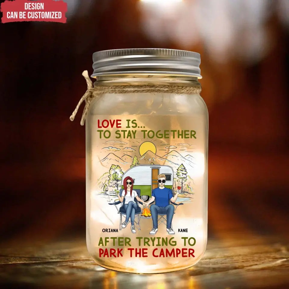 Couple Love Is To Stay Together After Trying To Park The Camper - Personalized Mason Jar Light, Gift For Camping Lovers - MJL171AN