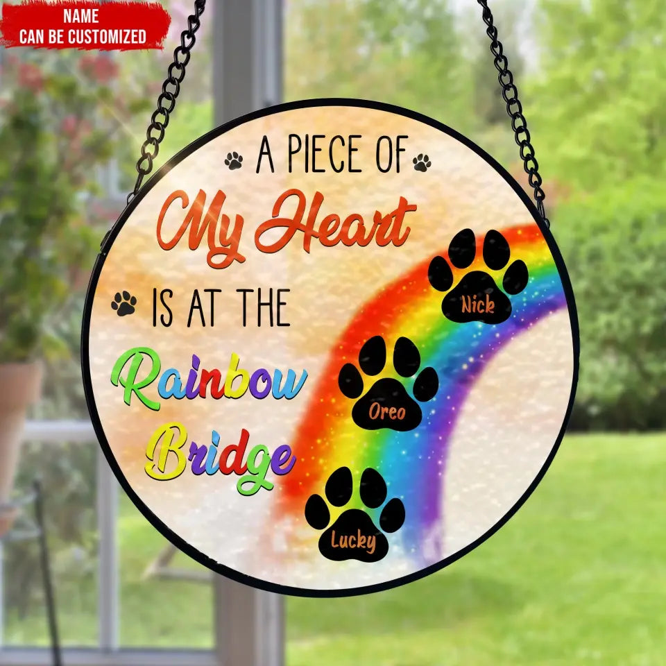 A Piece Of My Heart Is At The Rainbow Bridge - Personalized Window Stained Glass, Suncatcher Hanging - WSG68UP