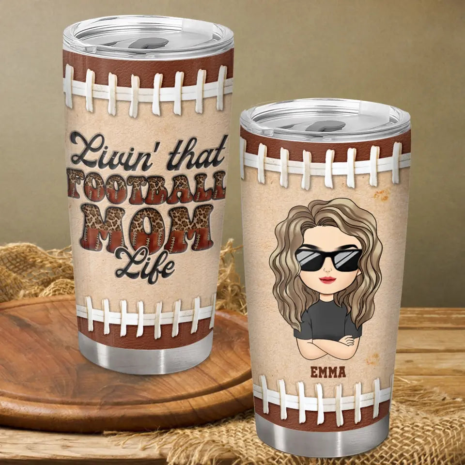 Livin' That Football Mom Life - Personalized Tumbler, Gift For Football Mom - TL26YV