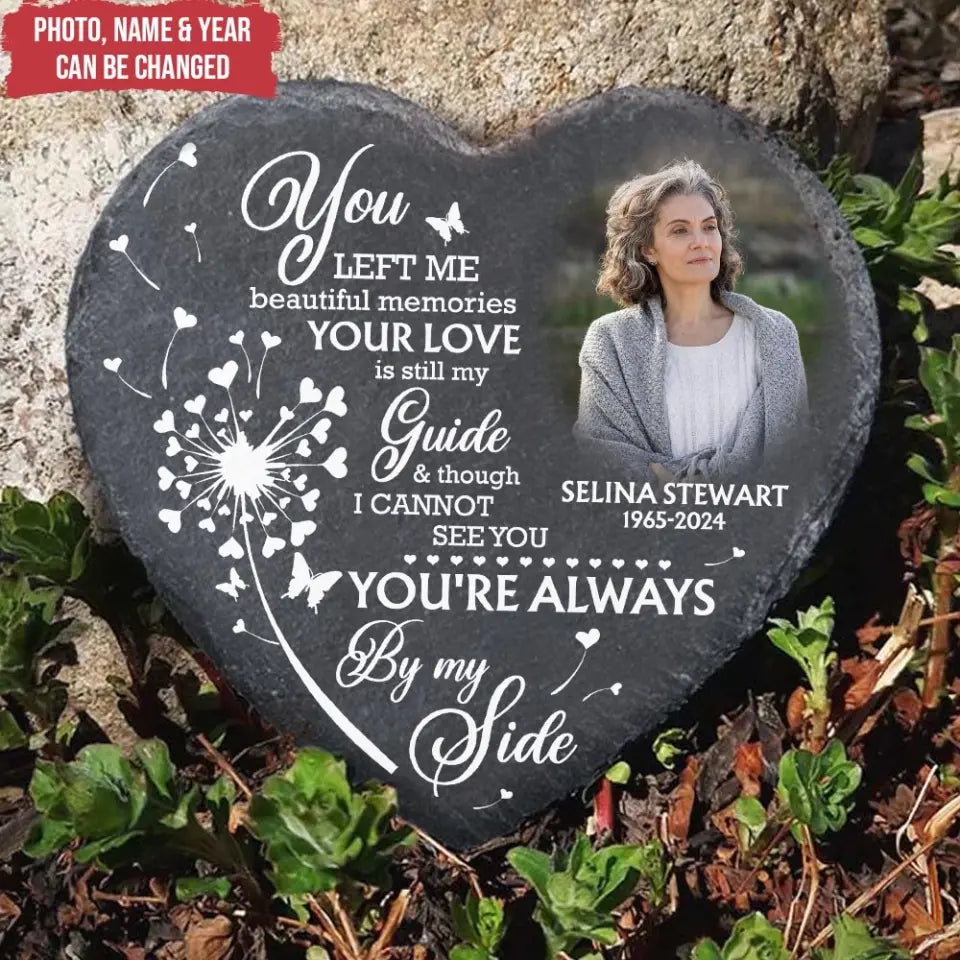 You Left Me Beautiful Memories Your Love Is Still My Guide & Though - Personalized Memorial Stone - MS137TL