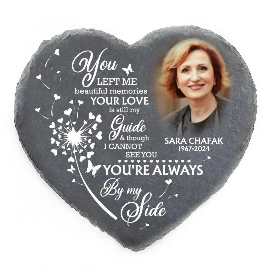 You Left Me Beautiful Memories Your Love Is Still My Guide & Though - Personalized Memorial Stone - MS137TL