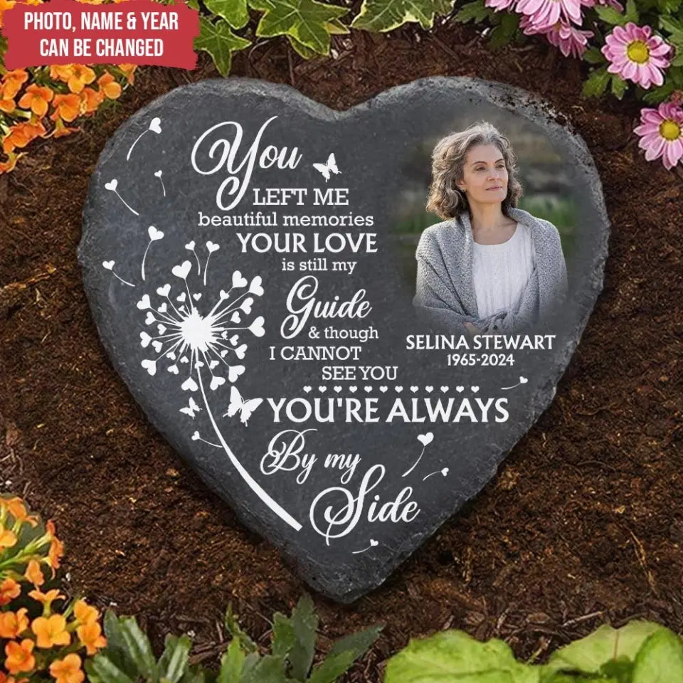 You Left Me Beautiful Memories Your Love Is Still My Guide & Though - Personalized Memorial Stone - MS137TL