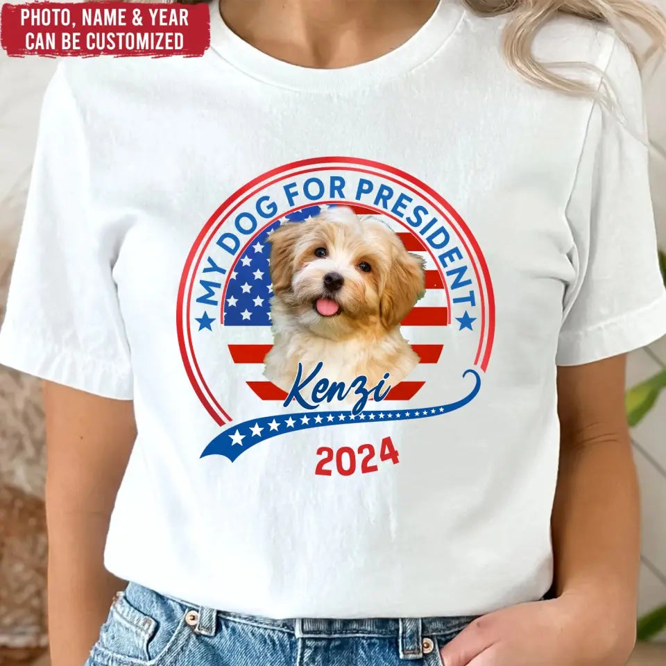 Vote My Pet For President 2024 - Personalized T-Shirt, Election Shirt -TS72UP