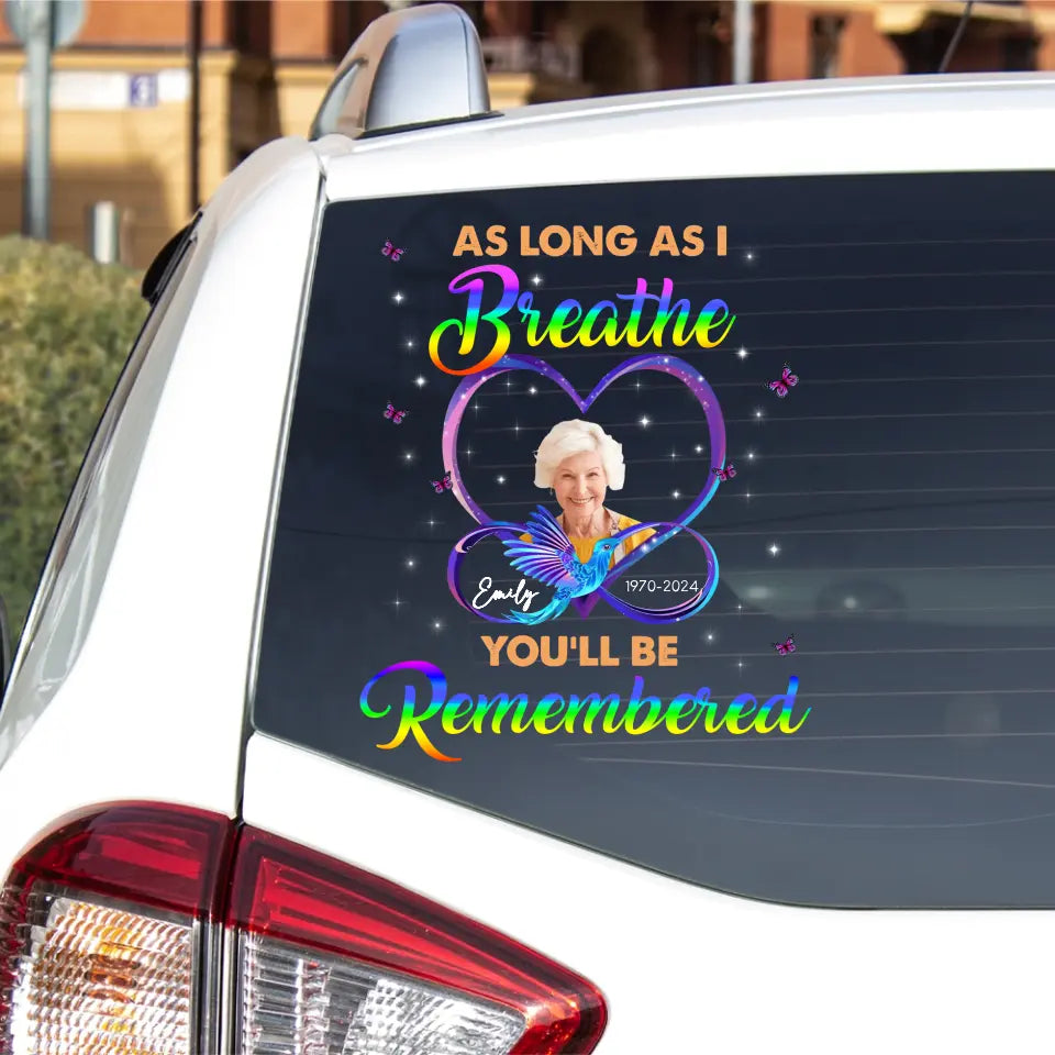 As Long As I Breathe You'll Be Remembered - Personalized Decal, Memorial Gift - PCD102TL