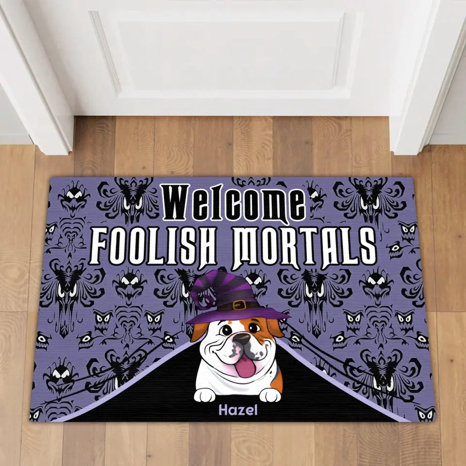 Welcome Foolish Mortals - Personalized Doormat, Gift For Dog Lovers, Halloween Gift - DM170AN