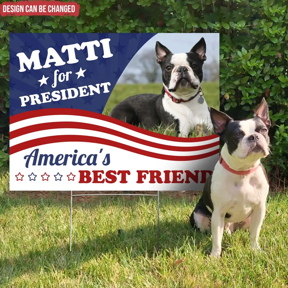 America's Best Friend - Personalized Yard Sign, Pet Vote Sign, dog lover gift, dog lover, dog,gifts for dog lovers