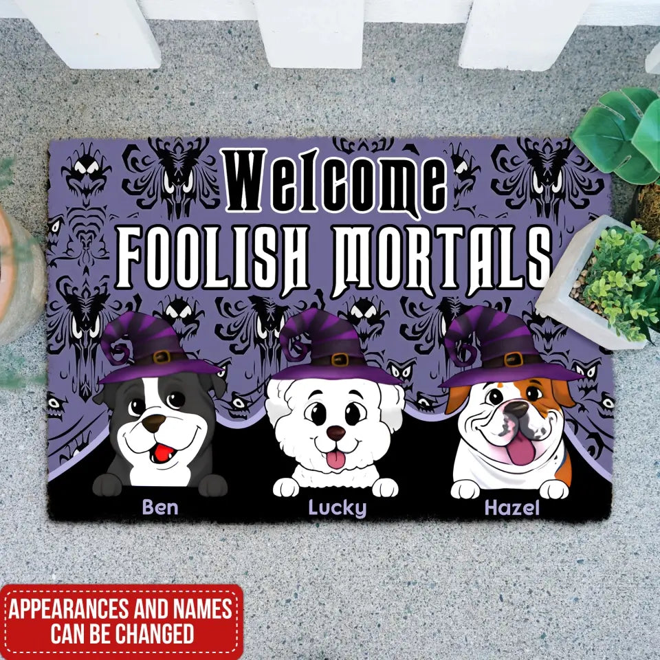 Welcome Foolish Mortals - Personalized Doormat, Gift For Dog Lovers, Halloween Gift - DM170AN