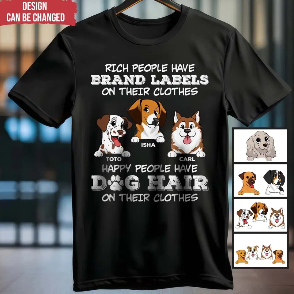 Happy People Have Dog Hair On Their Clothes - Personalized T-Shirt, Dog Lover Gift - TS50YV