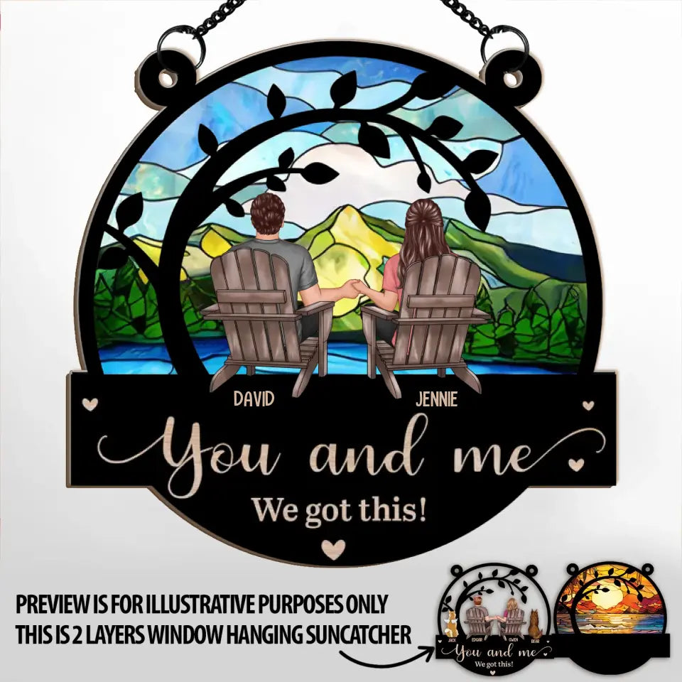 You & Me We Got This - Personalized Personalized Window Hanging Suncatcher, Anniversary Gifts - WHS75UP