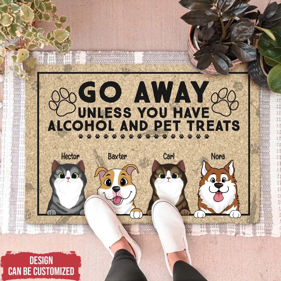 Go Away Unless You Have Alcohol And Pet Treats - Personalized Doormat, Pet Lover Gift - DM58YV