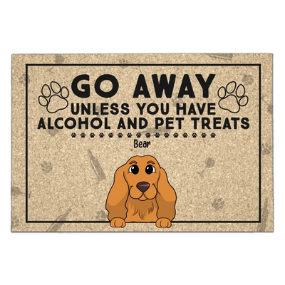 Go Away Unless You Have Alcohol And Pet Treats - Personalized Doormat, Pet Lover Gift - DM58YV