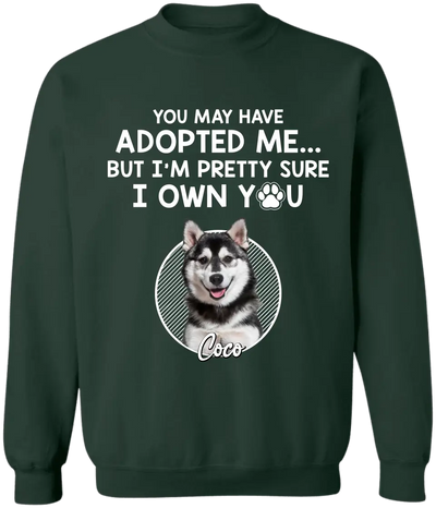 You May Have Adopted Me - Personalized T-Shirt, Gift For Pet Lover - TS53UP
