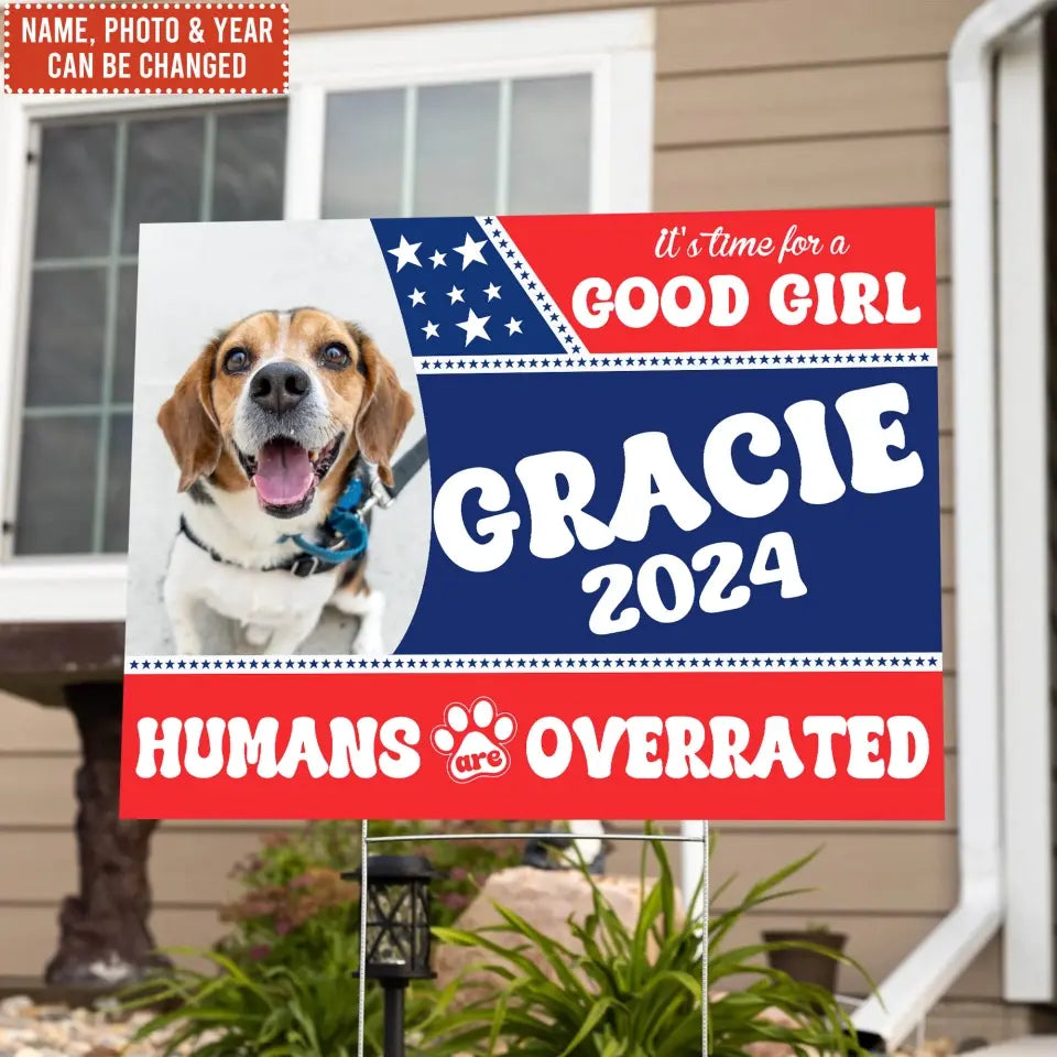 It's Time For A Good Dog - Personalized Yard Sign, Pet Vote Sign, Funny Election Sign - YS78UP