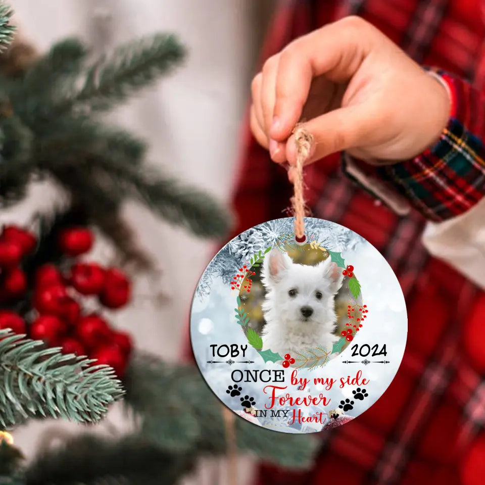 Once By My Side, Forever In My Heart ( PRINTED ON BOTH SIDES) - Personalized Circle Ornament