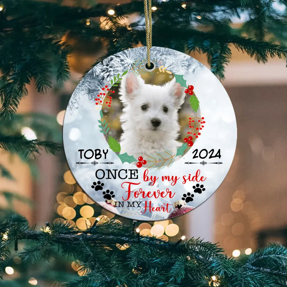 Once By My Side, Forever In My Heart ( PRINTED ON BOTH SIDES) - Personalized Circle Ornament