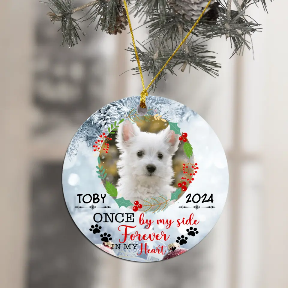 Once By My Side, Forever In My Heart ( PRINTED ON BOTH SIDES) - Personalized Circle Ornament