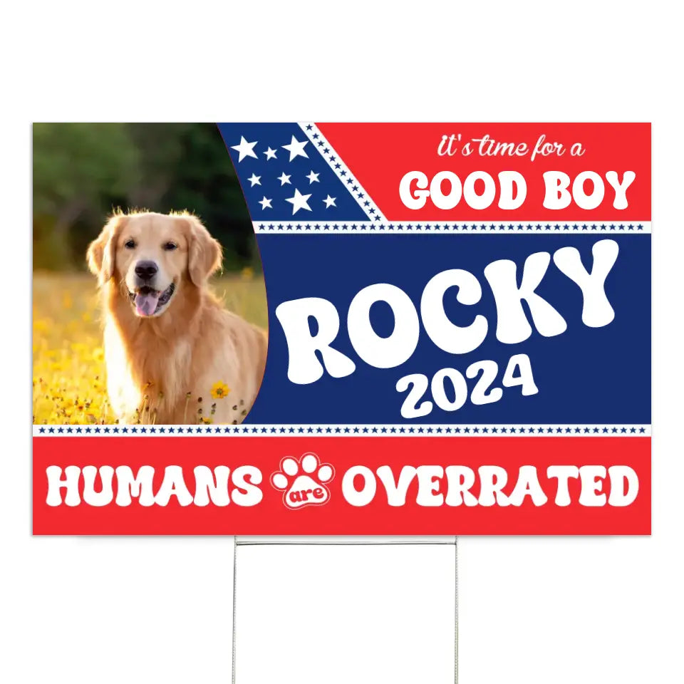 It's Time For A Good Dog - Personalized Yard Sign, Pet Vote Sign, Funny Election Sign - YS78UP