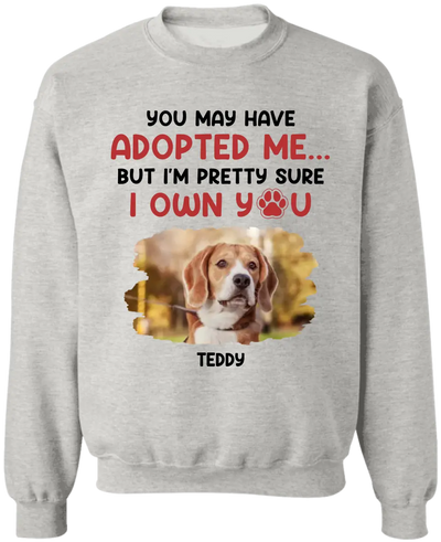 Custom Photo You May Have Adopted Me - Personalized T-Shirt, Gift For Pet Owner - TS80UP