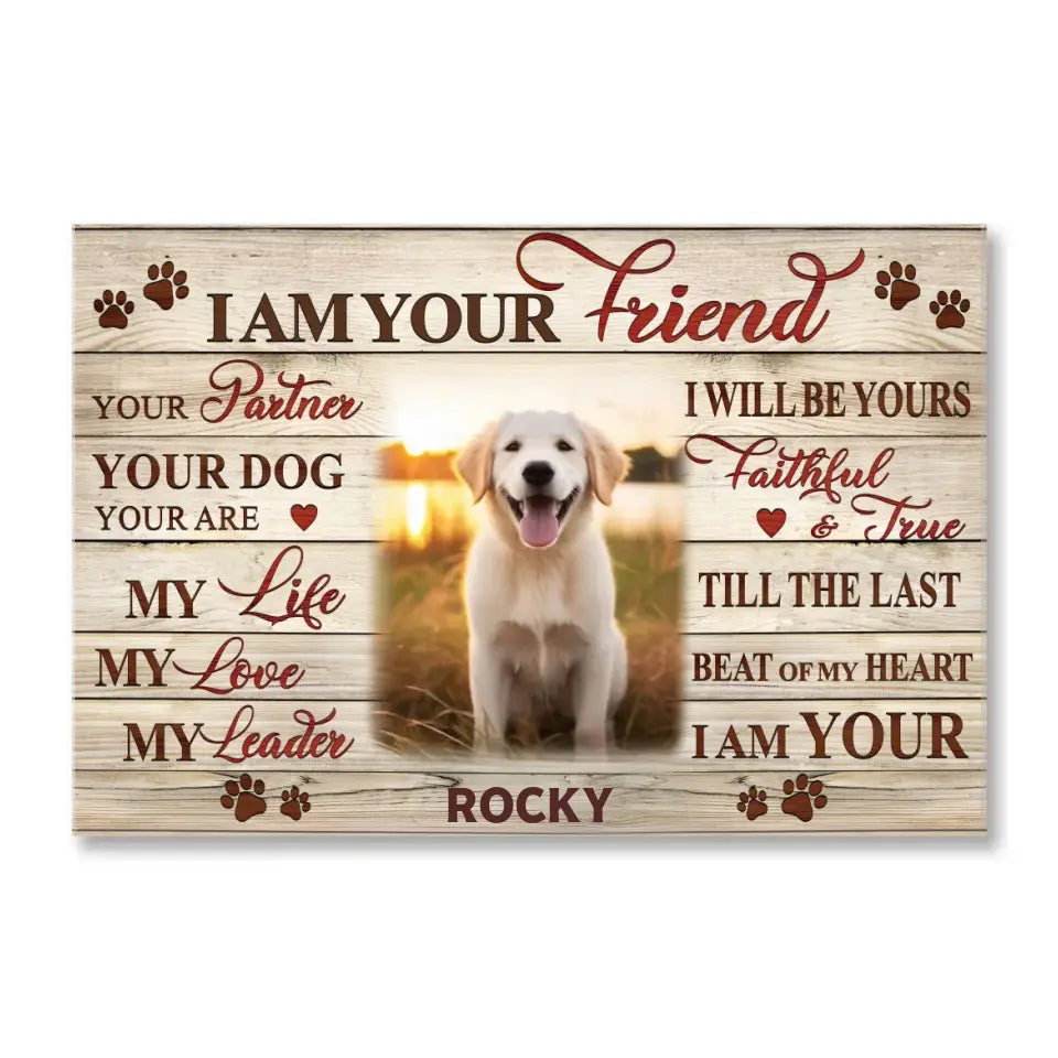 I Am Your Friend Your Partner Your Dog - Personalized Canvas, Pet Lover Gift - CA59YV