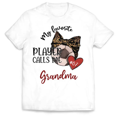 My Favorite Player Calls Me Grandma - Personalized T-Shirt, Gift for Football Grandma - TS28YV