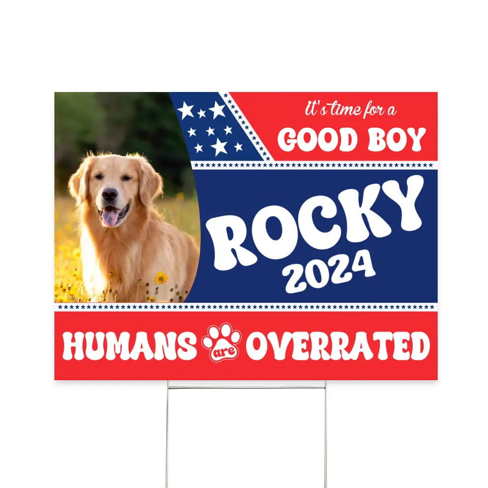 It's Time For A Good Dog - Personalized Yard Sign, Pet Vote Sign, Funny Election Sign - YS78UP