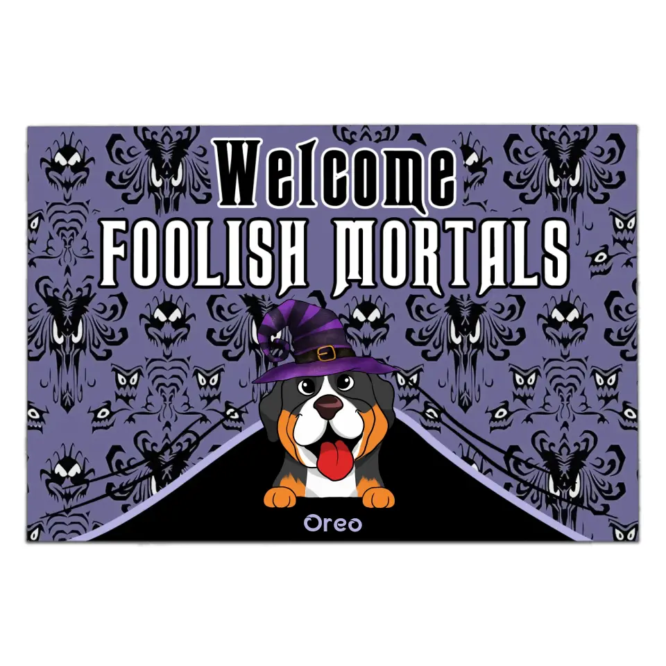 Welcome Foolish Mortals - Personalized Doormat, Gift For Dog Lovers, Halloween Gift - DM170AN