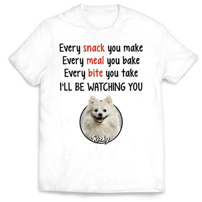 Dog Every Snack You Make Every Meal You Bake - Personalized T-Shirt, Gift For Dog Parents - TS233AN