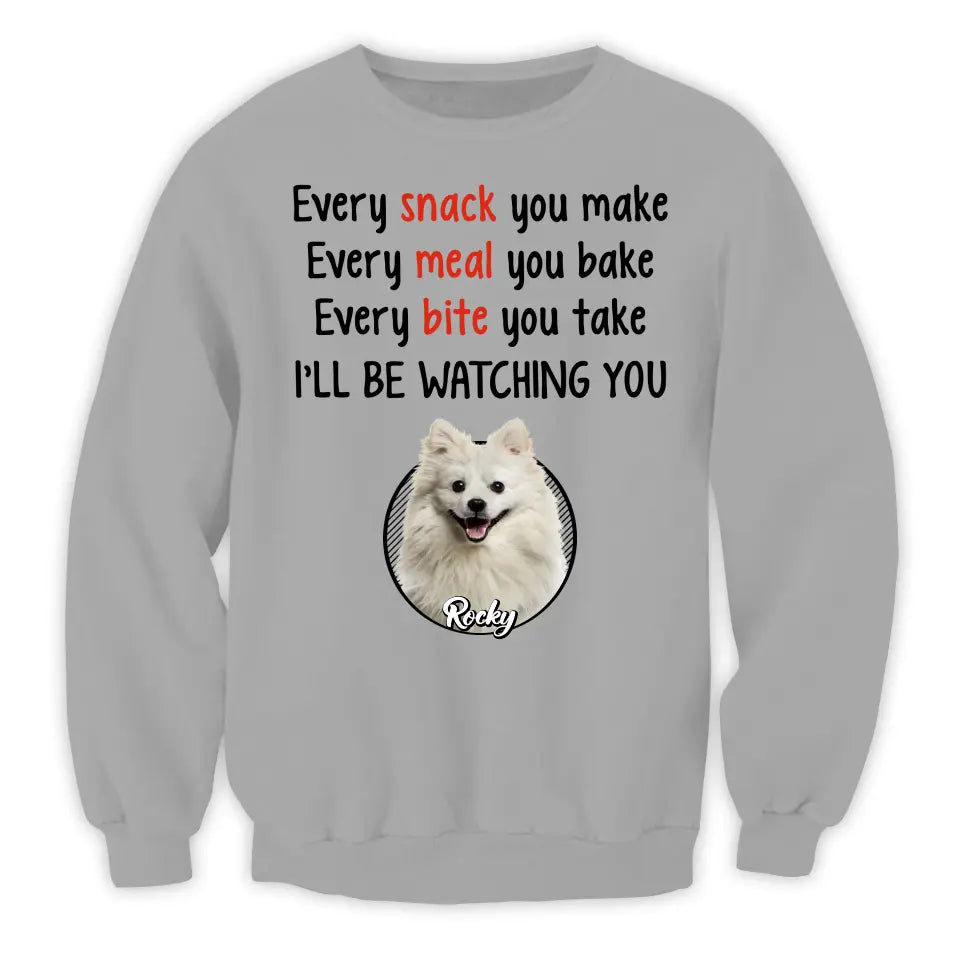 Dog Every Snack You Make Every Meal You Bake - Personalized T-Shirt, Gift For Dog Parents - TS233AN